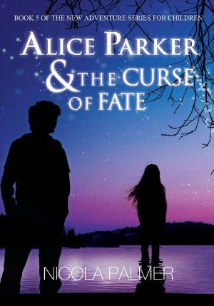 [Alice Parker 05] • Alice Parker & the Curse of Fate